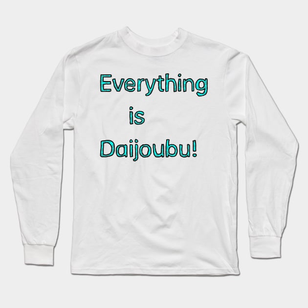 Everything is Daijoubu - Teal Long Sleeve T-Shirt by Usagicollection